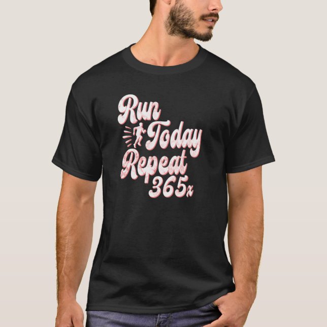 Retro Run Today Repeat 365  Running Streak Runner  T-Shirt (Front)