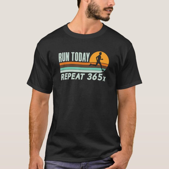 Retro Run Today Repeat 365   Running Streak Runner T-Shirt (Front)