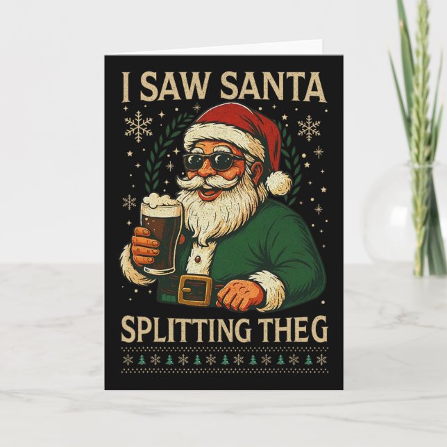 Retro Santa I Saw Santa Split The G Drinking Ugly  Card (Front)