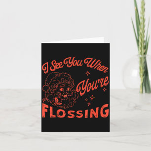 Retro Santa I See You When You're Flossing Dental  Card