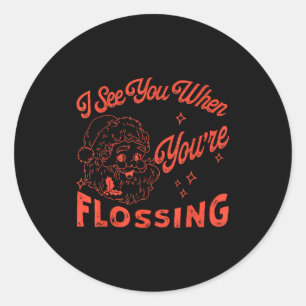 Retro Santa I See You When You're Flossing Dental  Classic Round Sticker