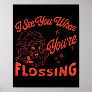 Retro Santa I See You When You're Flossing Dental  Poster