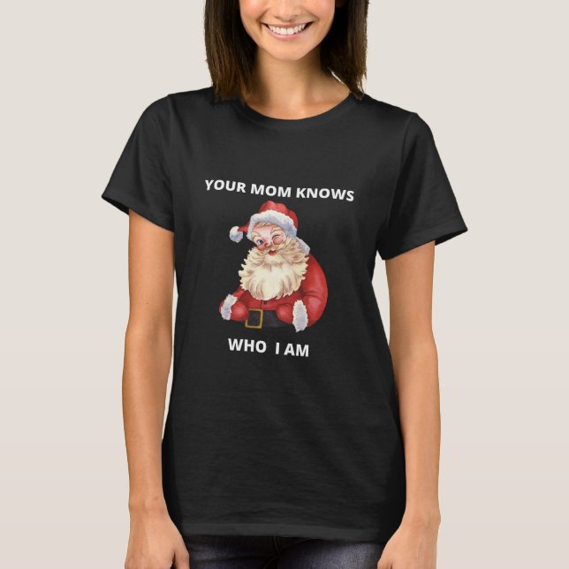 Retro Santa Knows Your Mom Funny Women  T-Shirt (Front)