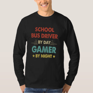 Retro School Bus Driver By Day Gamer By Night T-Shirt