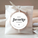 Retro Script Typography His Favorite Wedding Favor Classic Round Sticker<br><div class="desc">Introduce your guests to your favorite treats with these cute stickers,  featuring retro typography and custom text. Easily add your own details by clicking on the "personalize" option.</div>
