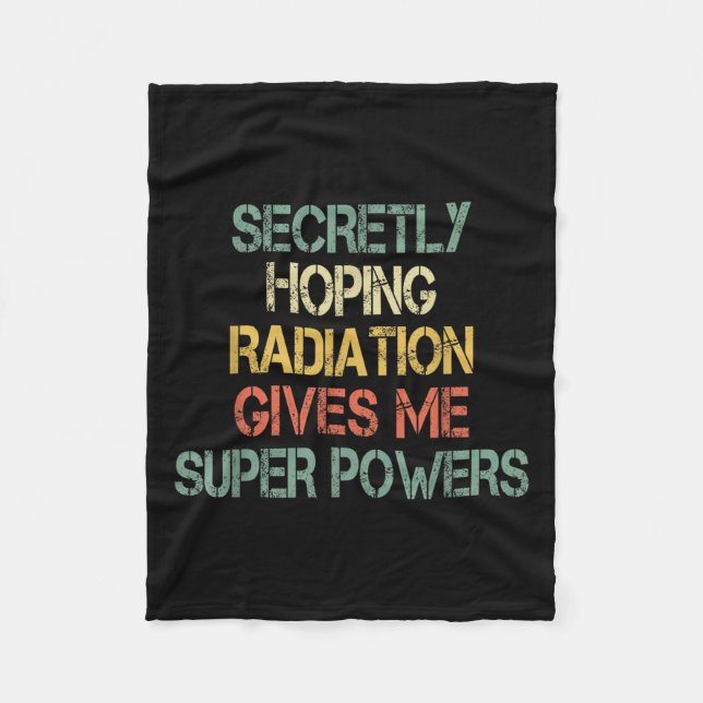 Retro Secretly Hoping Radiation Gives Me Superpowe Fleece Blanket (Front)