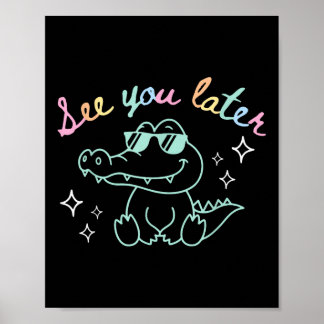 Retro See You Later Last Day Of School Alligator E Poster