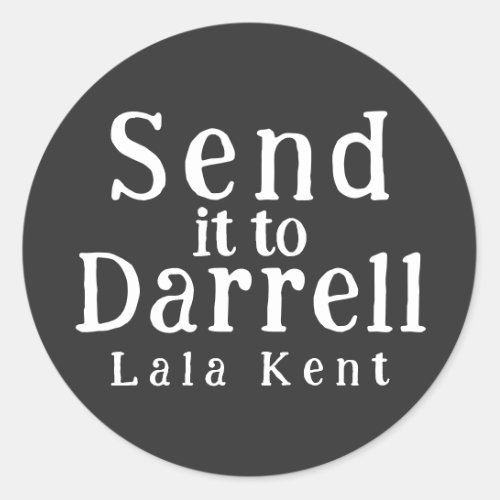 Retro Send It to Darrell Lala Kent Funny Quote Classic Round Sticker