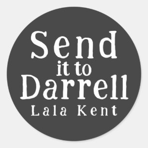 Retro Send It to Darrell Lala Kent Funny Quote Classic Round Sticker