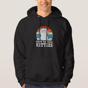 Retro Show Me Your Kitties Kitten Cats Pun Hoodie