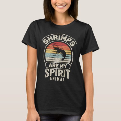 Retro Shrimps Are My Spirit Animal Shrimp Lover T_Shirt