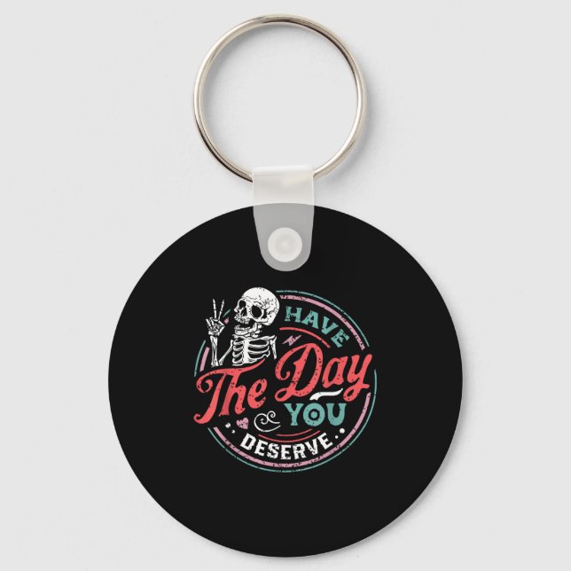 Retro Skeleton Have The Day You Deserve Peace Sign Keychain (Front)