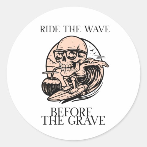 Retro Skeleton Surfing Ride The Wave Before  Classic Round Sticker