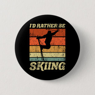 Retro Ski Vacation Winter Sports Skiers I'd Rather Button