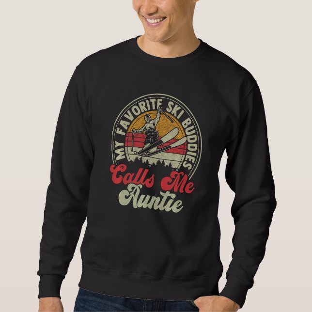 Retro Skiing Lovers My Favorite Ski Buddies Call M Sweatshirt (Front)