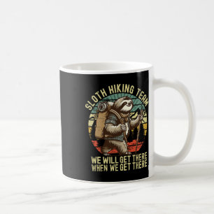 Retro Sloth Hiking Team We'll Get There When We Ge Coffee Mug