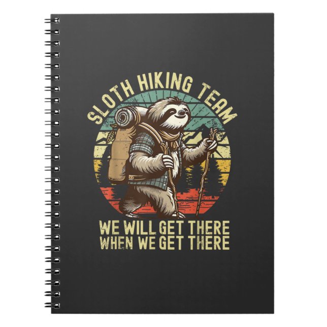 Retro Sloth Hiking Team We'll get There When we ge Notebook (Front)