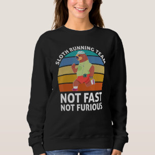 Retro Sloth Running Team Not Fast Not Furious Funn Sweatshirt