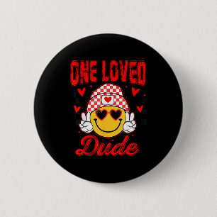 Retro Smile Face One Loved Dude Valentines Day Men Button