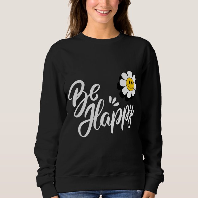 Retro Smiley Daisy - Just Be Happy Flower Power  Sweatshirt (Front)