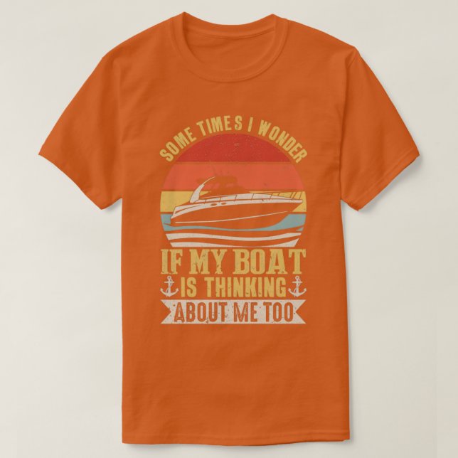 Retro Sometimes I Wonder If My Boat Is Thinking Ab T-Shirt (Design Front)