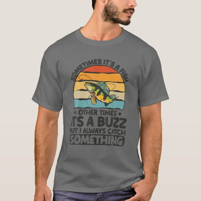 Retro Sometimes Its A Fish Sometimes Its A Buzz Fi T-Shirt (Front)