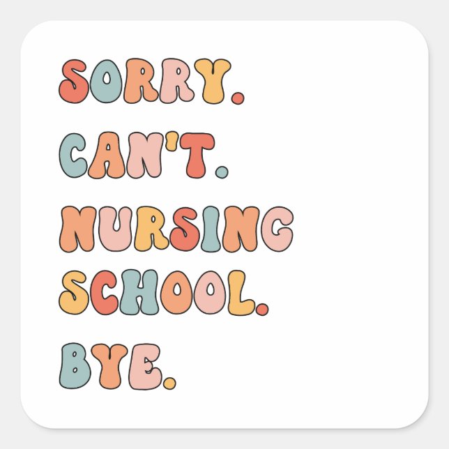 Retro Sorry Can't Nursing School | Student Nurse Square Sticker (Front)