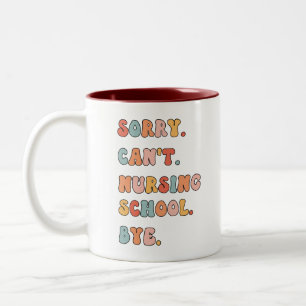 Retro Sorry Can't Nursing School Student Nurse Two-Tone Coffee Mug