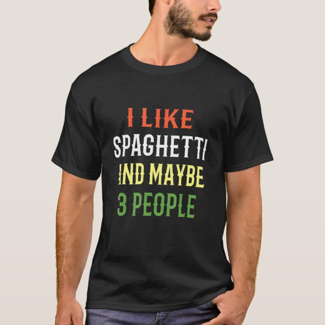 Retro Spaghetti I Like Spaghetti And Maybe 3 Peopl T-Shirt (Front)