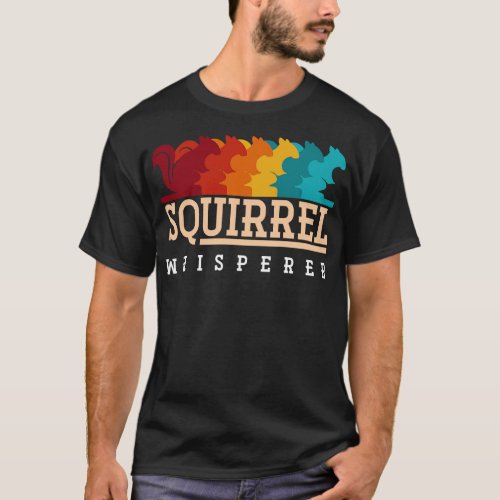 Retro Squirrel Whisperer Animal Gift Squirrel  T_Shirt