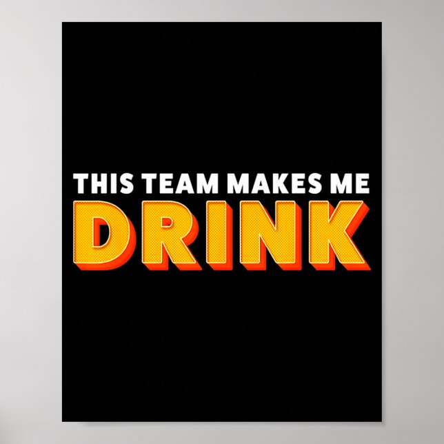 Retro Srt This Team Makes Me Drink Funny Football  Poster (Front)
