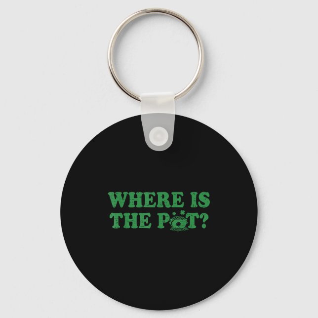 Retro st patricks day where is the pot funny keychain (Front)