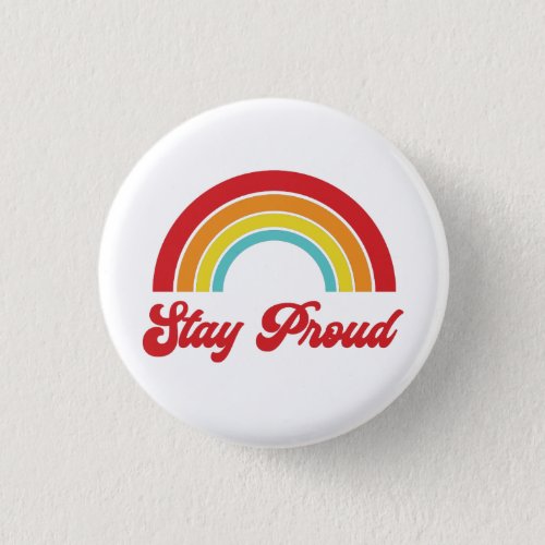 Retro Stay Proud Rainbow Gay Pride Button