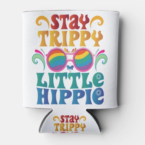 Retro Stay Trippy Little Hippie Funny Peace Love Can Cooler