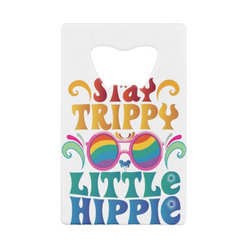 Retro Stay Trippy Little Hippie Funny Peace Love Credit Card Bottle Opener