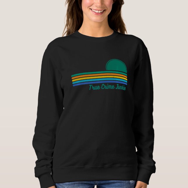 Retro Stripes Sunset True Crime Junkie Sweatshirt (Front)