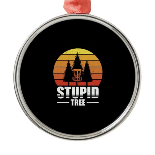 Retro Stupid Tree Disc Golf Shirt Golf Lover Gift Metal Ornament