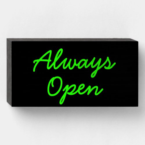 Retro Style Always Open Neon Green on Black Wooden Box Sign