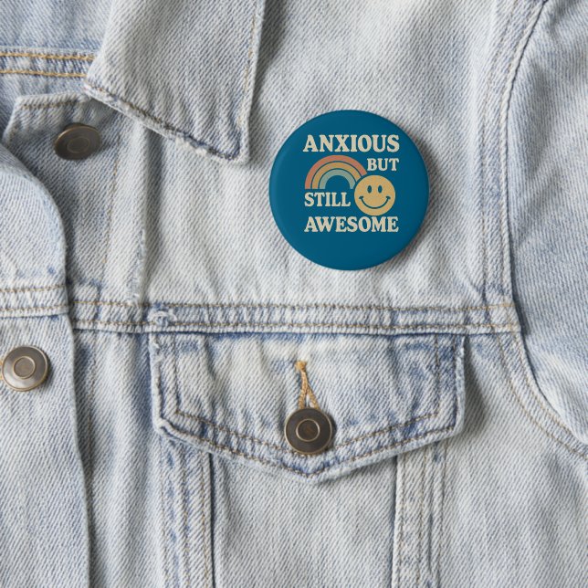  Retro-style “Anxious But Still Awesome” Button (In Situ)