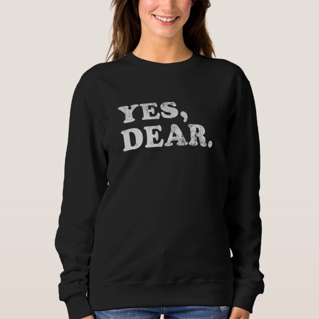 Retro Style Distressed Yes, Dear Sweatshirt (Front)