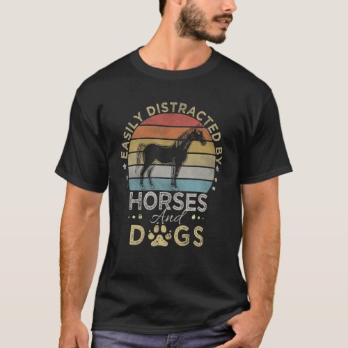 Retro Style Easily Distracted By Horses And Dogs T_Shirt