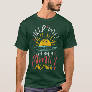 Retro Style Help Me Im On A Family Vacation2359 T-Shirt