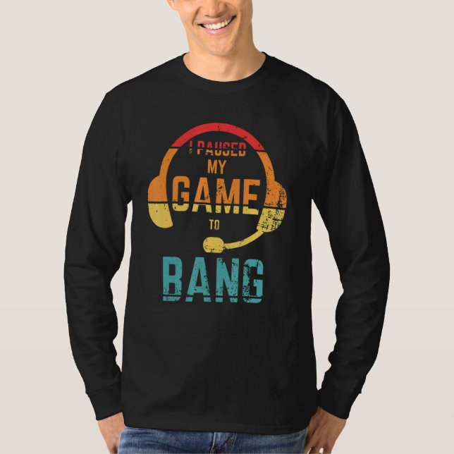 Retro Style I Paused My Game To Bang independance  T-Shirt (Front)