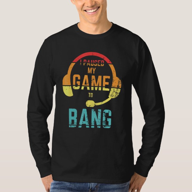 Retro Style I Paused My Game To Bang independance  T-Shirt (Front)