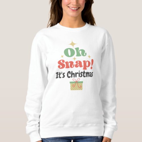 Retro Style Oh Snap Typography Christmas Sweatshirt