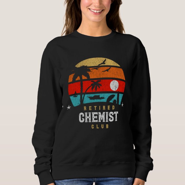 Retro Style Retirement Gag Idea Funny Retired Chem Sweatshirt (Front)