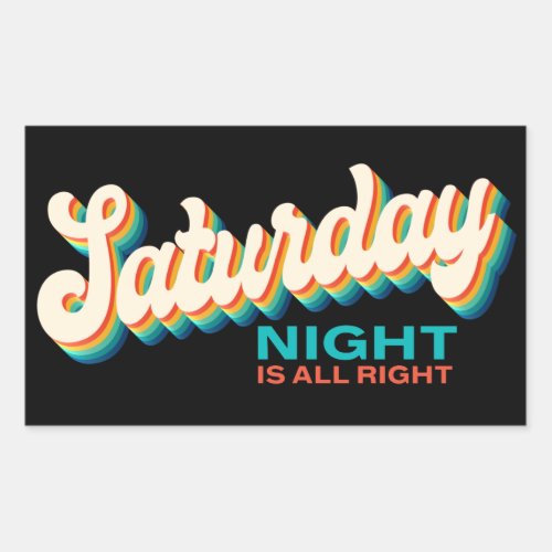 Retro Style Saturday Night is All Right Disco Rectangular Sticker