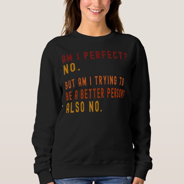 Retro Sunset Am I Perfect   Quote Sweatshirt (Front)