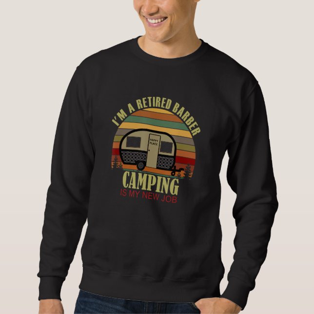 Retro Sunset Camper Retired BARBER New Job Camping Sweatshirt (Front)
