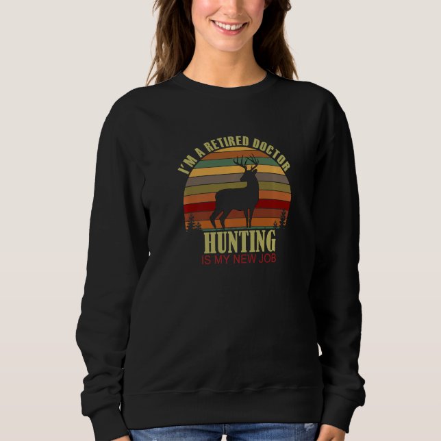 Retro Sunset Deer Retired DOCTOR New Job Hunting P Sweatshirt (Front)